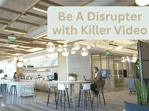 How to Be a Disrupter with Video - Plum Productions Blog