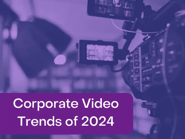 Corporate Video Trends of 2024 - Plum Productions